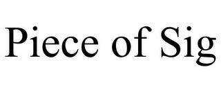 PIECE OF SIG