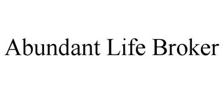 ABUNDANT LIFE BROKER