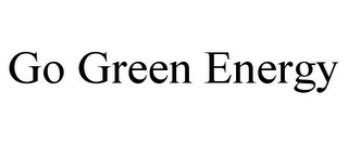 GO GREEN ENERGY