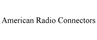 AMERICAN RADIO CONNECTORS