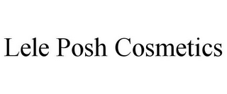 LELE POSH COSMETICS