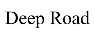 DEEP ROAD