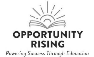 OPPORTUNITY RISING POWERING SUCCESS THROUGH EDUCATION