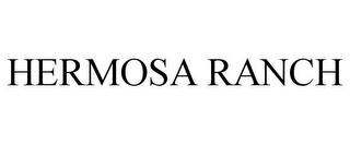 HERMOSA RANCH