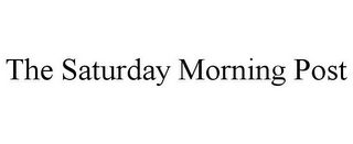 THE SATURDAY MORNING POST