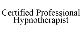 CERTIFIED PROFESSIONAL HYPNOTHERAPIST