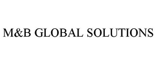 M&B GLOBAL SOLUTIONS