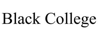 BLACK COLLEGE