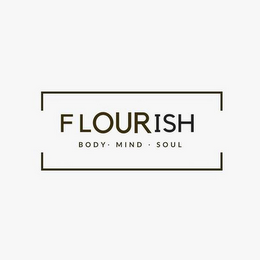 FLOURISH BODY · MIND · SOUL