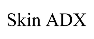 SKIN ADX