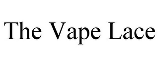 THE VAPE LACE