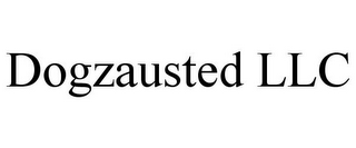 DOGZAUSTED LLC