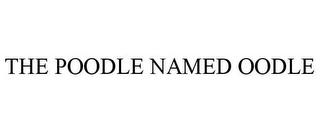 THE POODLE NAMED OODLE