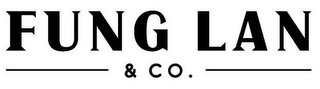 FUNG LAN & CO.