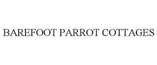 BAREFOOT PARROT COTTAGES