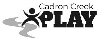 CADRON CREEK PLAY