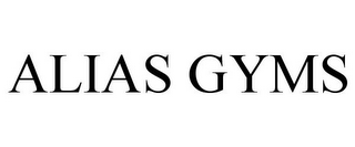 ALIAS GYMS