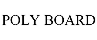 POLY BOARD