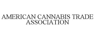 AMERICAN CANNABIS TRADE ASSOCIATION