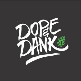 DOPE & DANK