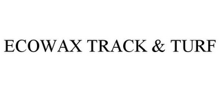 ECOWAX TRACK & TURF