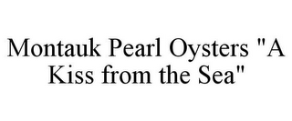 MONTAUK PEARL OYSTERS "A KISS FROM THE SEA"