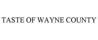 TASTE OF WAYNE COUNTY