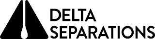 DELTA SEPARATIONS