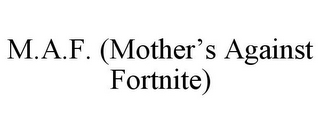 M.A.F. (MOTHER'S AGAINST FORTNITE)