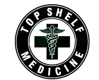 TOP SHELF MEDICINE