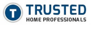 T TRUSTED HOME PROFESSIONALS