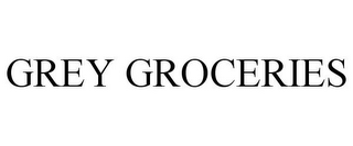 GREY GROCERIES