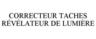 CORRECTEUR TACHES RÉVÉLATEUR DE LUMIÈRE