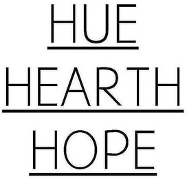 HUE HEARTH HOPE