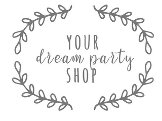 YOUR DREAM PARTY SHOP