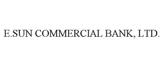E.SUN COMMERCIAL BANK, LTD.