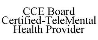 CCE BOARD CERTIFIED-TELEMENTAL HEALTH PROVIDER