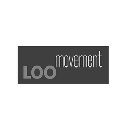 LOO MOVEMENT