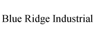 BLUE RIDGE INDUSTRIAL