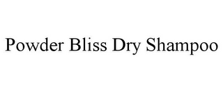 POWDER BLISS DRY SHAMPOO