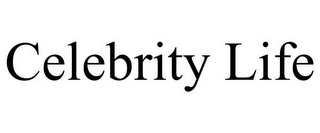 CELEBRITY LIFE