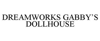 DREAMWORKS GABBY'S DOLLHOUSE