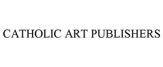 CATHOLIC ART PUBLISHERS