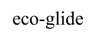 ECO-GLIDE