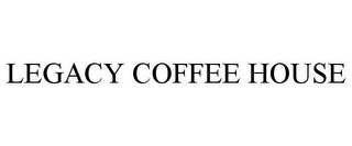 LEGACY COFFEE HOUSE