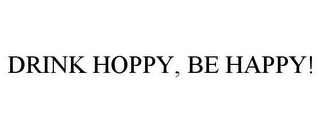 DRINK HOPPY, BE HAPPY!