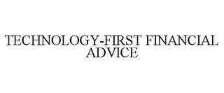 TECHNOLOGY-FIRST FINANCIAL ADVICE