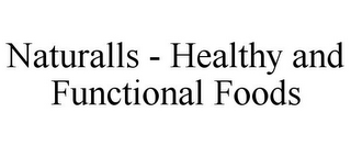 NATURALLS - HEALTHY AND FUNCTIONAL FOODS