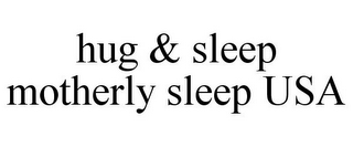 HUG & SLEEP MOTHERLY SLEEP USA