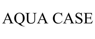 AQUA CASE